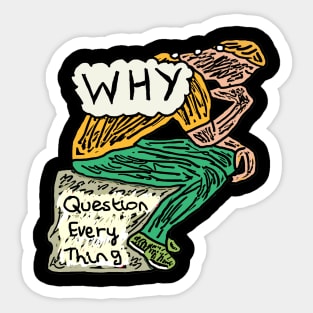 Question Everything Sticker